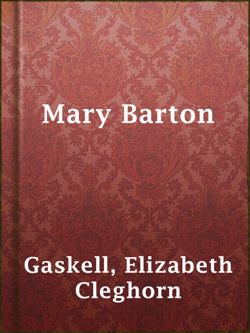 Title details for Mary Barton by Elizabeth Cleghorn Gaskell - Wait list